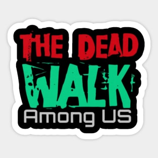 The Dead Walk among us, Black Sticker